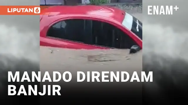 Hati-Hati! Hujan Terus Mengguyur, Seluruh Wilayah Manado Direndam Banjir