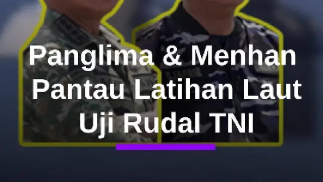 Momen Panglima TNI & Menhan Tinjau Latihan Gabungan 2026, Uji Rudal di Karimunjawa