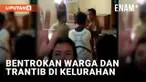 Bentrokan Warga dengan Trantib di Kantor Lurah Harjosari