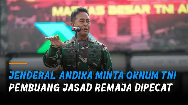 Panglima TNI Jenderal Andika Perkasa meminta penyidik TNI, TNI AD, dan Oditur Jenderal TNI memproses hukum tiga pelaku.