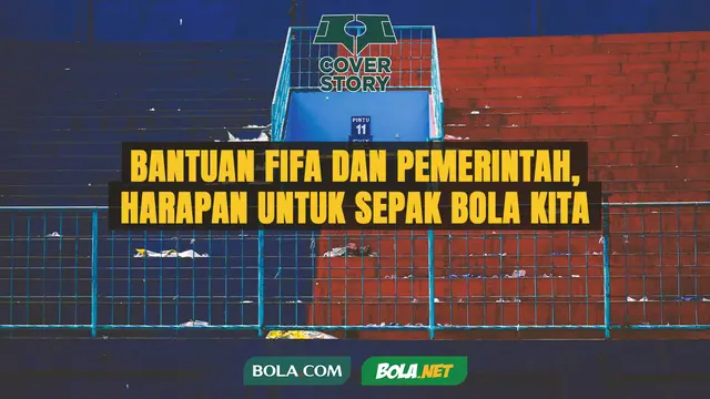 Cover Story - Bantuan FIFA dan Pemerintah, Harapan untuk Sepak Bola Kita