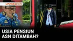 Batas usia pensiun aparatur sipil negara (ASN) diusulkan naik menjadi 70 tahun. Usulan ini menuai beragam tanggapan.