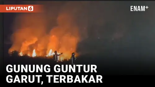 VIDEO: Tiga Blok Gunung Guntur Terbakar, Petugas Gabungan Siaga Padamkan Api