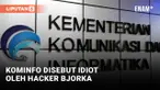 Bjorka ke Kominfo: Idiot