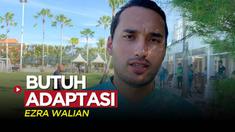 Berita video BRI Liga 1, Ezra Walian mengungkapkan dirinya butuh sedikit adaptasi setelah kembali berlatih bersama Persib Bandung.