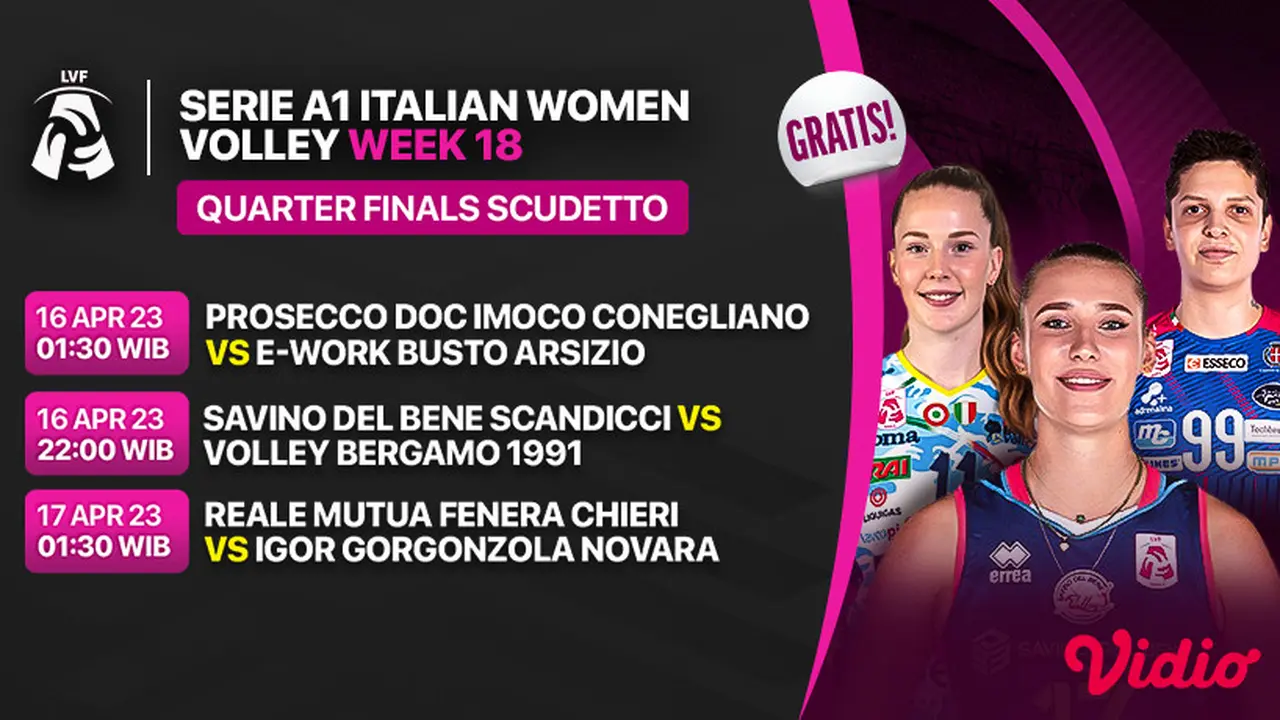 GRATIS di Vidio, Jadwal 8 Besar Serie A1 Italian Women Volley 2023 16-17 April : Imoco Conegliano Vs Busto Arsizio