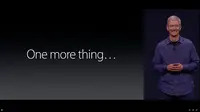 Mendiang Steve Jobs kerap mengucapkan 'One More Thing', tepat sebelum dia memperkenalkan inovasi terbaru Apple.