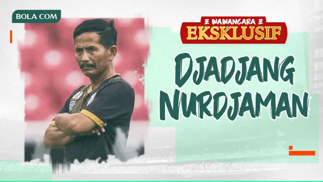 Wawancara Eksklusif -  Djadjang Nurdjaman