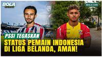 PSSI Buka Suara! Naturalisasi Pemain Timnas Indonesia di Liga Belanda Dipastikan Sah