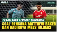 Sumardji Buka Suara soal Mathew Baker dan Mees Hilgers di Timnas Indonesia