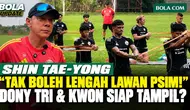 Shin Tae-yong Tegaskan Persija Tak Boleh Lengah Lawan PSIM, Dony Tri dan Kwon Berpeluang Tampil