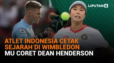 Atlet Indonesia Cetak Sejarah di Wimbledon, Manchester Uninted Coret Dean Henderson