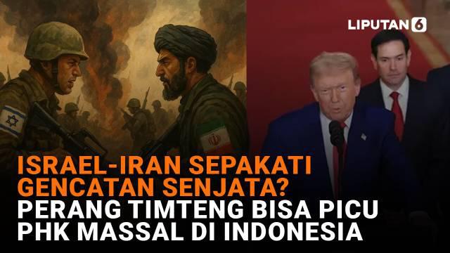 Mulai dari apakah Israel-Iran sepakati gencatan senjata hingga perang Timteng bisa picu PHK massal di Indonesia di News Flash Liputan6.com.