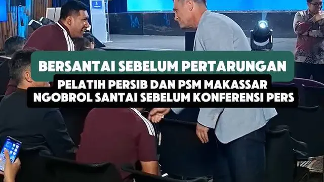 Bersantai sebelum pertarungan, Pelatih Persib dan PSM Makassar ngobrol santai sebelum konferensi pers