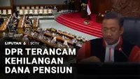 Putusan MK Ancam Hak Dana Pensiun Seumur Hidup bagi Anggota DPR