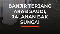 Banjir Terjang Arab Saudi, Jalanan Bak Sungai
