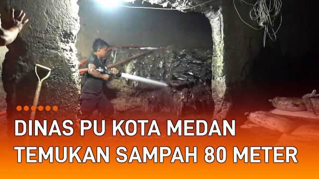 Dinas Pekerjaan Umum (PU) Kota Medan melalui Tim Drainase UPT OPJD Wilayah Kota temukan sampah 80 meter di selokan.