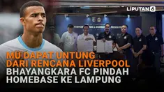Mulai dari MU dapat untung dari rencana Liverpool hingga Bhayangkara FC pindah homebase ke Lampung di News Flash Sport Liputan6.com.