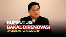 Berita Video, Erick Thohir sebut Jakarta International Stadium akan mendapat renovasi jelang Piala Dunia U-17