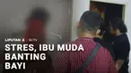 Diduga stres akibat tekanan ekonomi dan perceraian, seorang ibu rumah tangga, tega membanting anaknya yang masih berusia 2 tahun. Usai videonya viral, ibu muda itu diperiksa polisi.