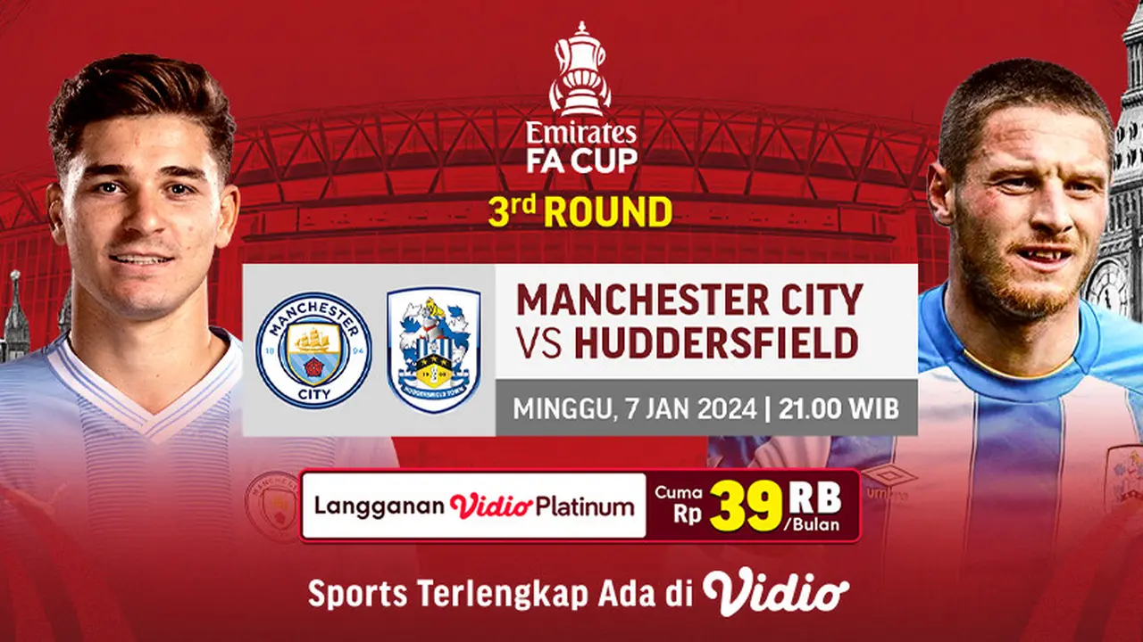 Siaran Langsung Piala FA: Manchester City vs Huddersfield di Vidio Akhir Pekan Ini