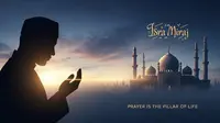 Nilai-Nilai Tauhid dalam Peristiwa Isra Miraj, Makna dan Hikmahnya