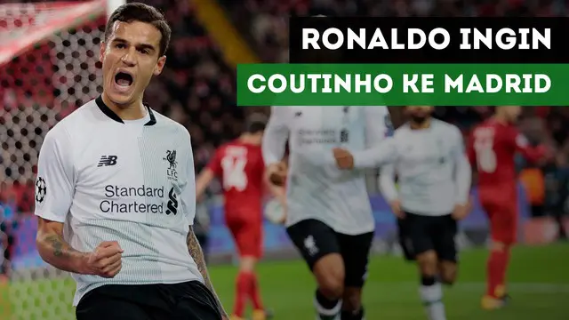 VIDEO: Ronaldo Lebih Suka Coutinho ke Real Madrid daripada Barcelona