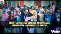 Kualitas Peserta dari Serang Meningkat Untuk Audisi Liga Dangdut Indonesia 2020. Sumberfoto: Indosiar
