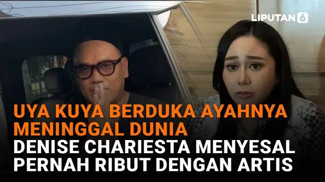 Uya Kuya Berduka Ayahnya Meninggal Dunia, Denise Chariesta Menyesal Pernah Ribut dengan Artis