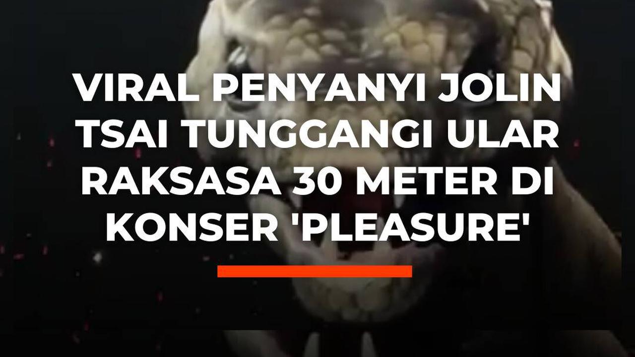 Viral Penyanyi Jolin Tsai Tunggangi Ular Raksasa 30 Meter di Konser 'Pleasure'