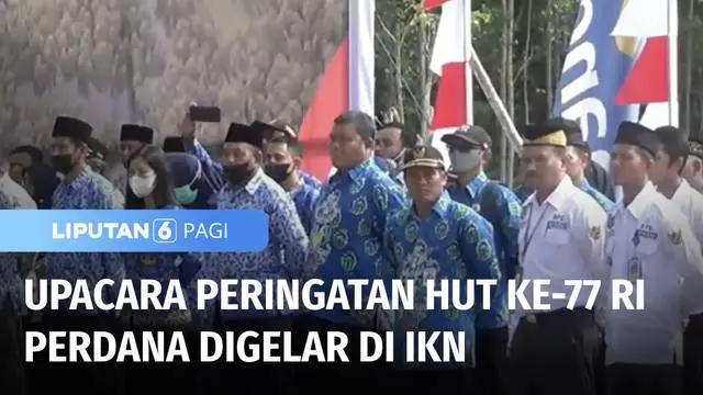 Upacara peringatan Hari Kemerdekaan ke-77 Republik Indonesia untuk pertama kalinya digelar di IKN Nusantara, Kalimantan Timur. Upacara diikuti pekerja, TNI-Polri, ASN, tokoh masyarakat, dan pelajar.