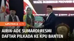 Di Banten, bakal calon gubernur dan wakil gubernur, Airin Rahmi Diany-Ade Sumardi resmi mendaftar ke KPU Banten. Massa simpatisan juga mengiringi pendaftaran keduanya.