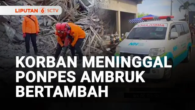 Korban meninggal akibat ambruknya pondok pesantren di Sidoarjo, Jawa Timur, terus bertambah. Saat ini jumlah korban meninggal bertambah menjadi 34 orang.