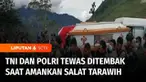 Orang tidak dikenal menyerang anggota TNI, Polri yang tengah melakukan pengamanan salat tarawih, di Distrik Ilu, Puncak Jaya, Papua. Tiga personel tertembak, dua di antaranya gugur.