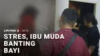 Diduga stres akibat tekanan ekonomi dan perceraian, seorang ibu rumah tangga, tega membanting anaknya yang masih berusia 2 tahun. Usai videonya viral, ibu muda itu diperiksa polisi.