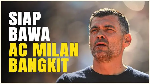 VIDEO: Sergio Conceicao Beberkan Alasannya Melatih AC Milan, Siap Bawa Rossoneri Bangkit