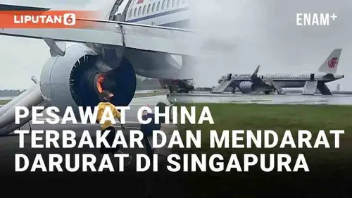 VIDEO: Detik-Detik Pesawat Air China Terbakar dan Mendarat Darurat di Singapura