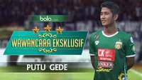 Wawancara Eksklusif Putu Gede (bola.com/Rudi Riana)