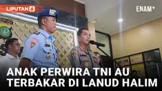 Fakta Penemuan Jasad Anak Perwira TNI AU yang Terbakar di Lanud Halim