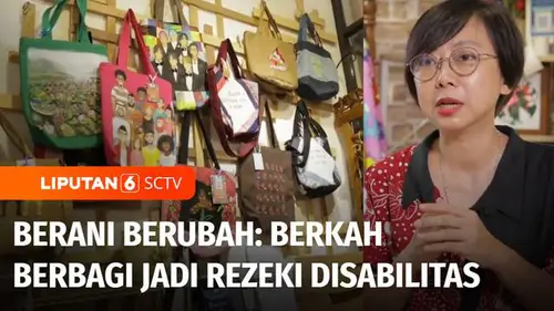 VIDEO: Berani Berubah: Berkah Berbagi Jadi Rezeki Disabilitas