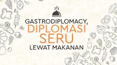 Makanan khas Indonesia bukan hanya identitas bangsa dan negara. Makanan juga bisa jadi jalur perjuangan diplomasi agar indonesia lebih dikenal di kancah mancanegara.
