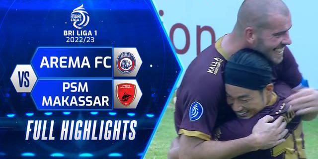 VIDEO: Diwarnai Kartu Merah, PSM Makassar Bungkam Arema FC di Pekan 22 BRI Liga 1 2022/2023