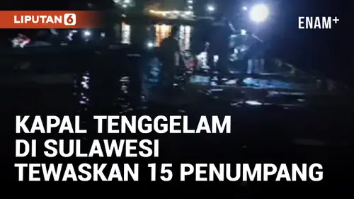 VIDEO: Insiden Kapal Tenggelam di Buton Tengah Sultra Tewaskan 15 Orang Penumpang