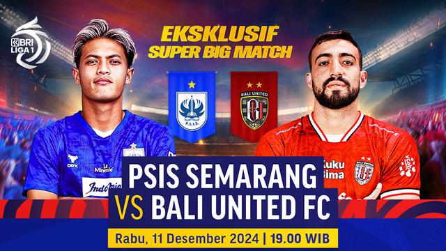 Pertandingan Eksklusif Super Big Match BRI Liga 1: PSIS Semarang vs Bali United di Vidio