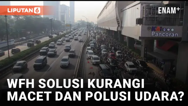 ASN Pemprov DKI Jakarta Terapkan WFH, Tak Berdampak dalam Kurangi Kemacetan dan Polusi Udara