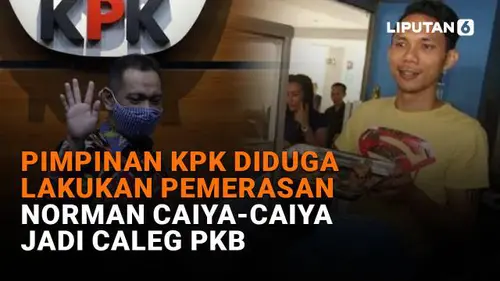 Pimpinan KPK Diduga Lakukan Pemerasan, Norman Caiya-Caiya Jadi Caleg PKB