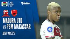 Berita Video mini match BRI Liga 1 2021/2022 pertandingan antara Madura United melawan PSM Makassar, Minggu (12/9/2021) malam WIB.