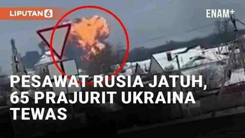 VIDEO: Detik-Detik Pesawat Militer Rusia Jatuh di Perbatasan, Puluhan Prajurit Ukraina Tewas
