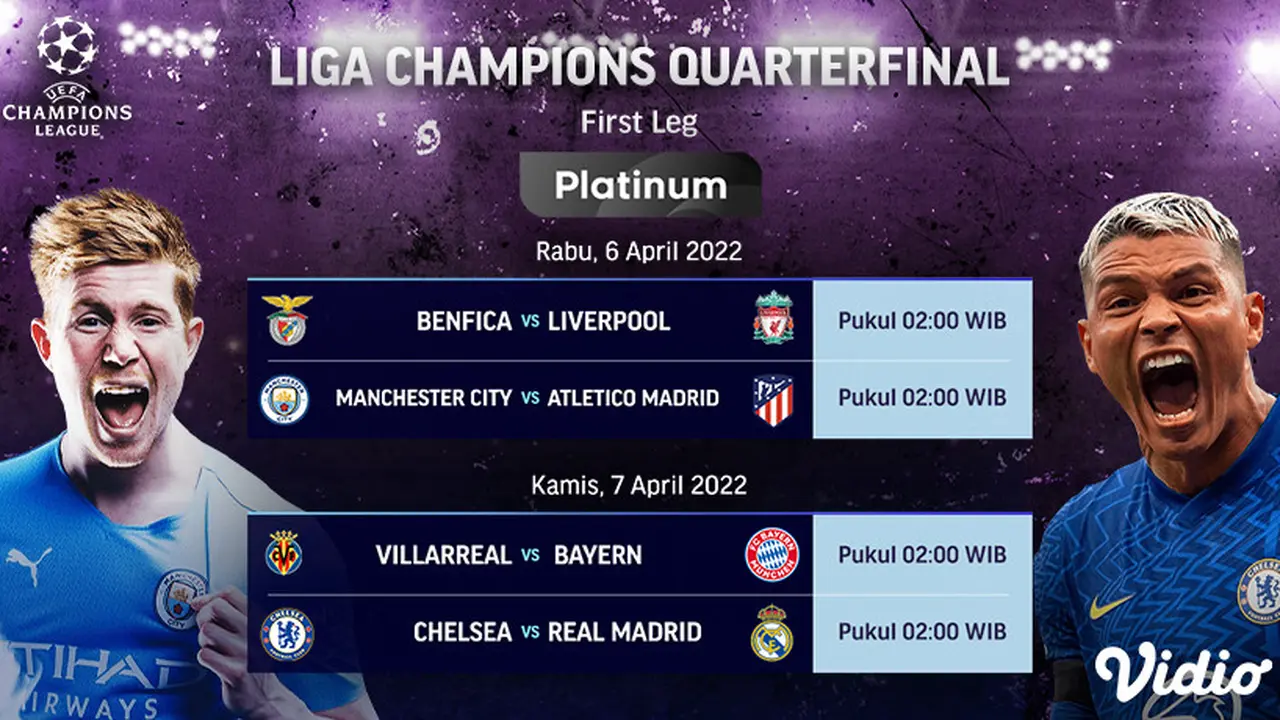 Link Live Streaming Perempat Final Liga Champions 2021/2022 Leg Pertama di Vidio