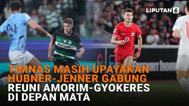 Timnas Masih Upayakan Hubner-Jenner Gabung, Reuni Amorim-Gyokeres di Depan Mata